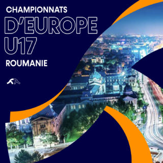 Championnats d'Europe U17 - Roumanie